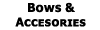 Bows and Eccessories