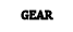 Gear